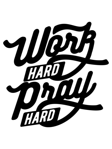 Quote - Work Hard - Pray Hard - bright