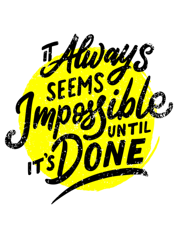 Quote: It Always Seems Impossible Until It's Done