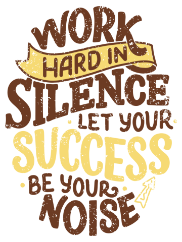 Quote: Work Hard in Silence. Let Your Success Be Your Noise.