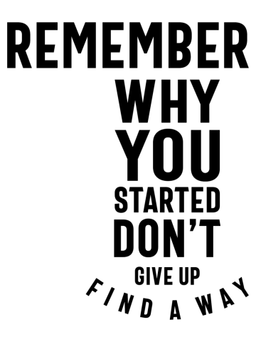 Remember Why You Started - Motivational Gift