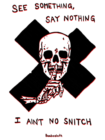 SEE SOMETHING, SAY NOTHING