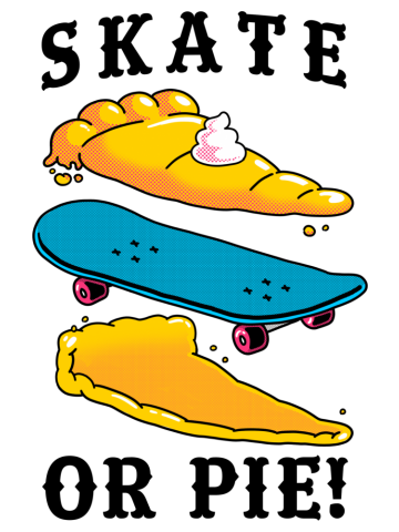 Skate or Pie