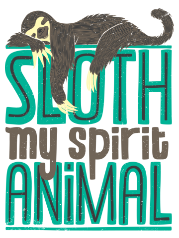 Sloth is My Spirit Animal