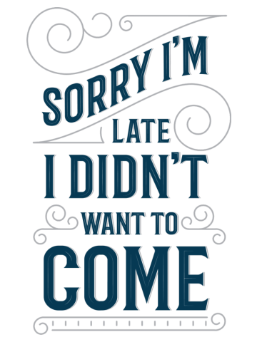 Sorry I'm Late