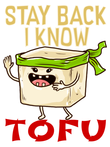 Stay Back I Know Tofu