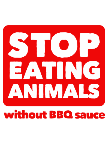 Stop Eating Animals Without BBQ Sauce