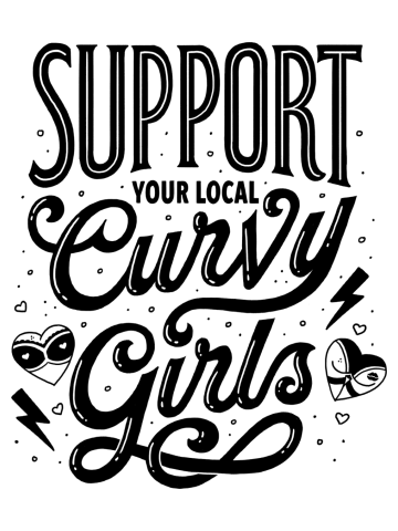 Support Your Local Curvy Girls (Black Lettering)