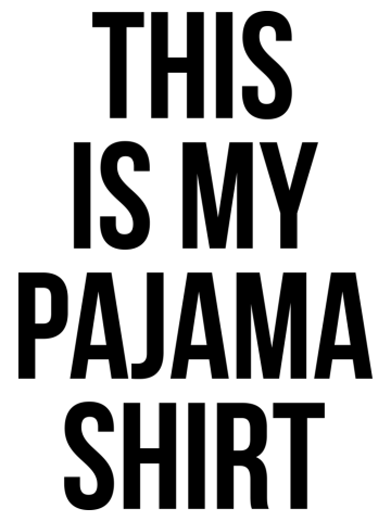 THIS IS MY PAJAMA SHIRT Funny Humor Quote Sleeping YOUTH TEE