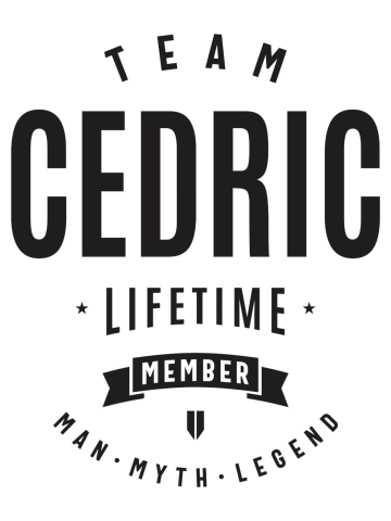 Team Cedric Lifetime Member Personalized Name Cedric