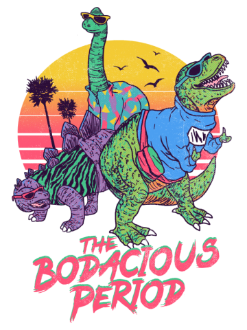 The Bodacious Period