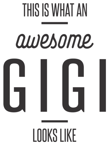 This is What an Awesome Gigi Looks Like