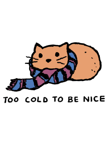 Too Cold to Be Nice