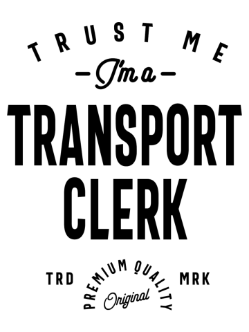 Transport Clerk Gift Funny Job Title Profession Birthday Idea