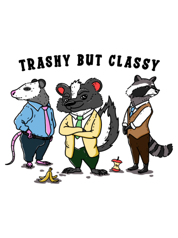 Trashy but Classy