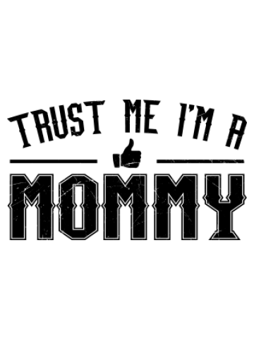 Trust Me, I'm a mommy