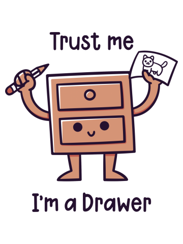 Trust me I'm a Drawer