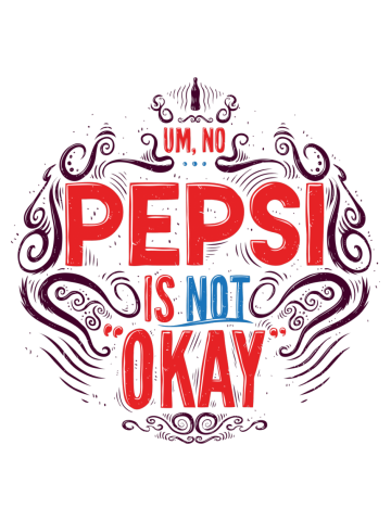 Um, No. Pepsi is NOT "Okay"