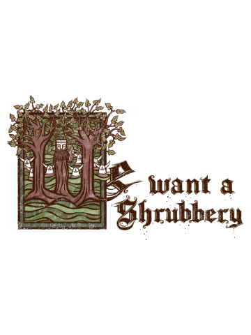 We Want a Shrubbery