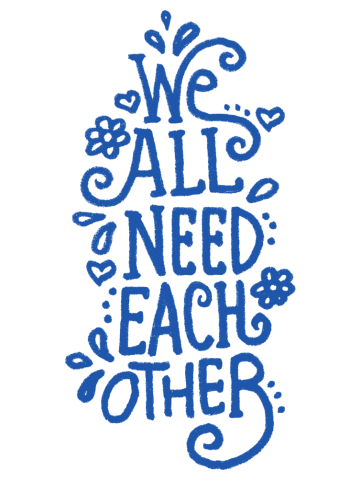 We all need each other