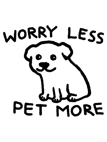 Worry Less. Pet More.