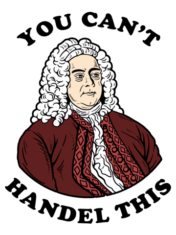 You Can't Handel This