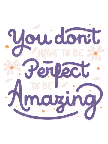 You Don't Have to be Perfect to be Amazing