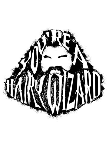 You're a Hairy Wizard