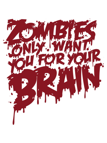 Zombies only want you for your brain