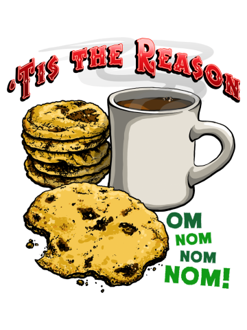 'Tis the Reason... Om Nom Nom Nom!